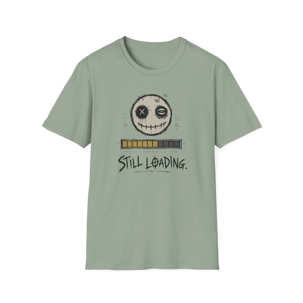 Still Loading  T-Shirt