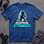 Respawn Stronger T-Shirt