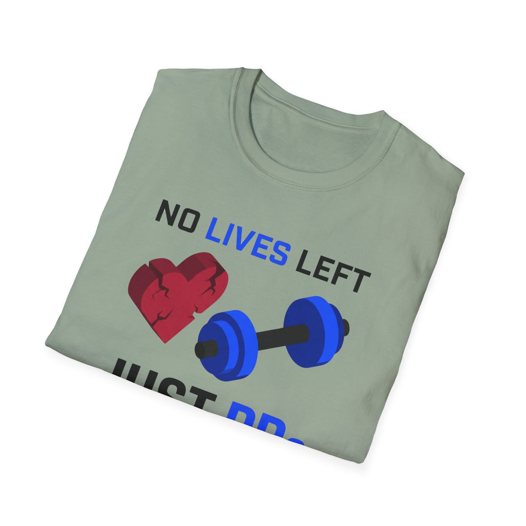 No Lives Left Just PRs T-Shirt