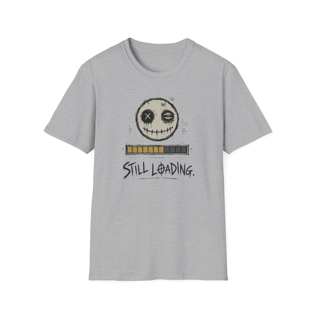 Still Loading  T-Shirt