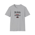 No Mana T-Shirt
