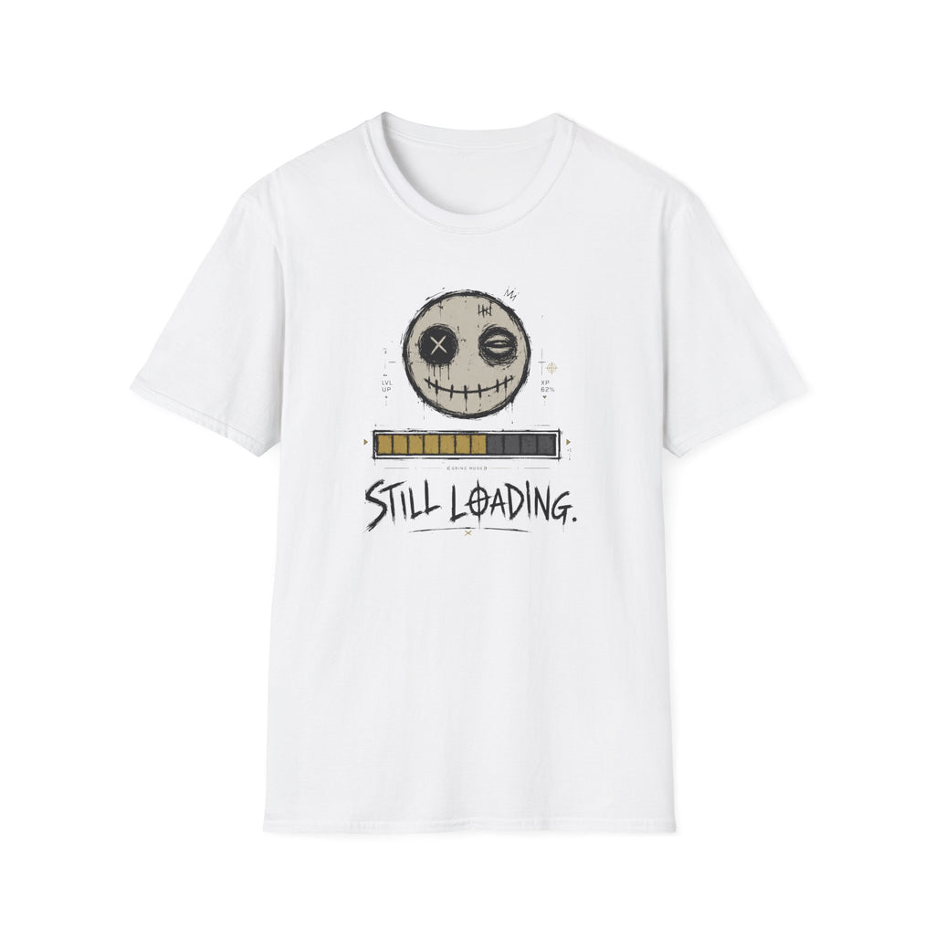 Still Loading  T-Shirt
