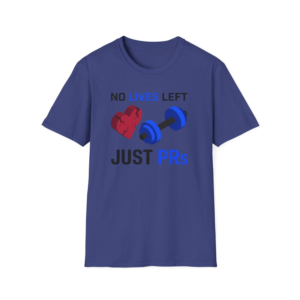 No Lives Left Just PRs T-Shirt