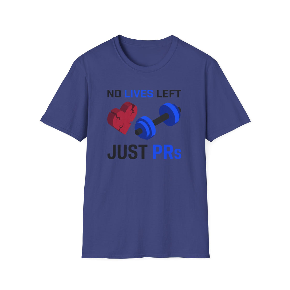 No Lives Left Just PRs T-Shirt