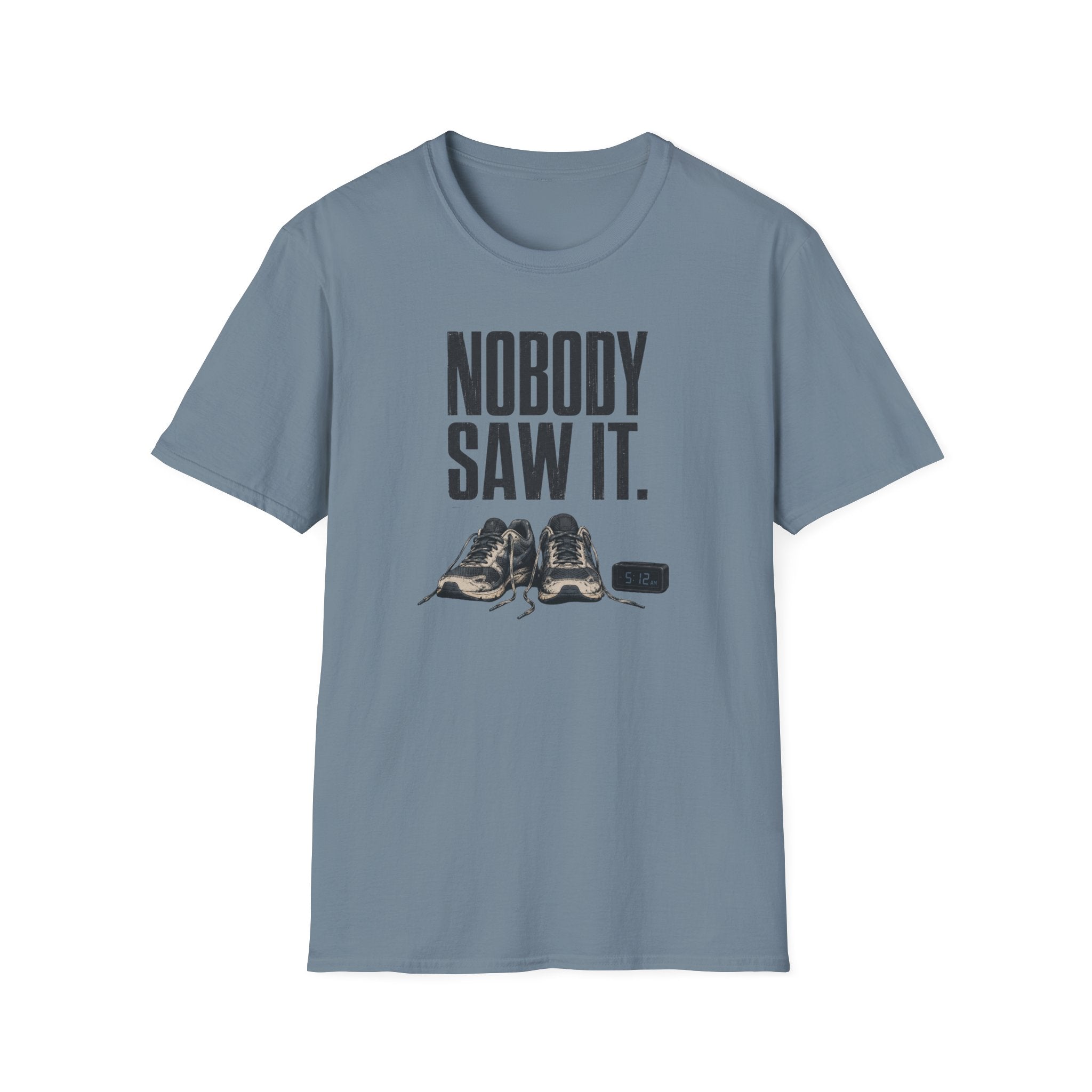 Nobody Saw It T-Shirt