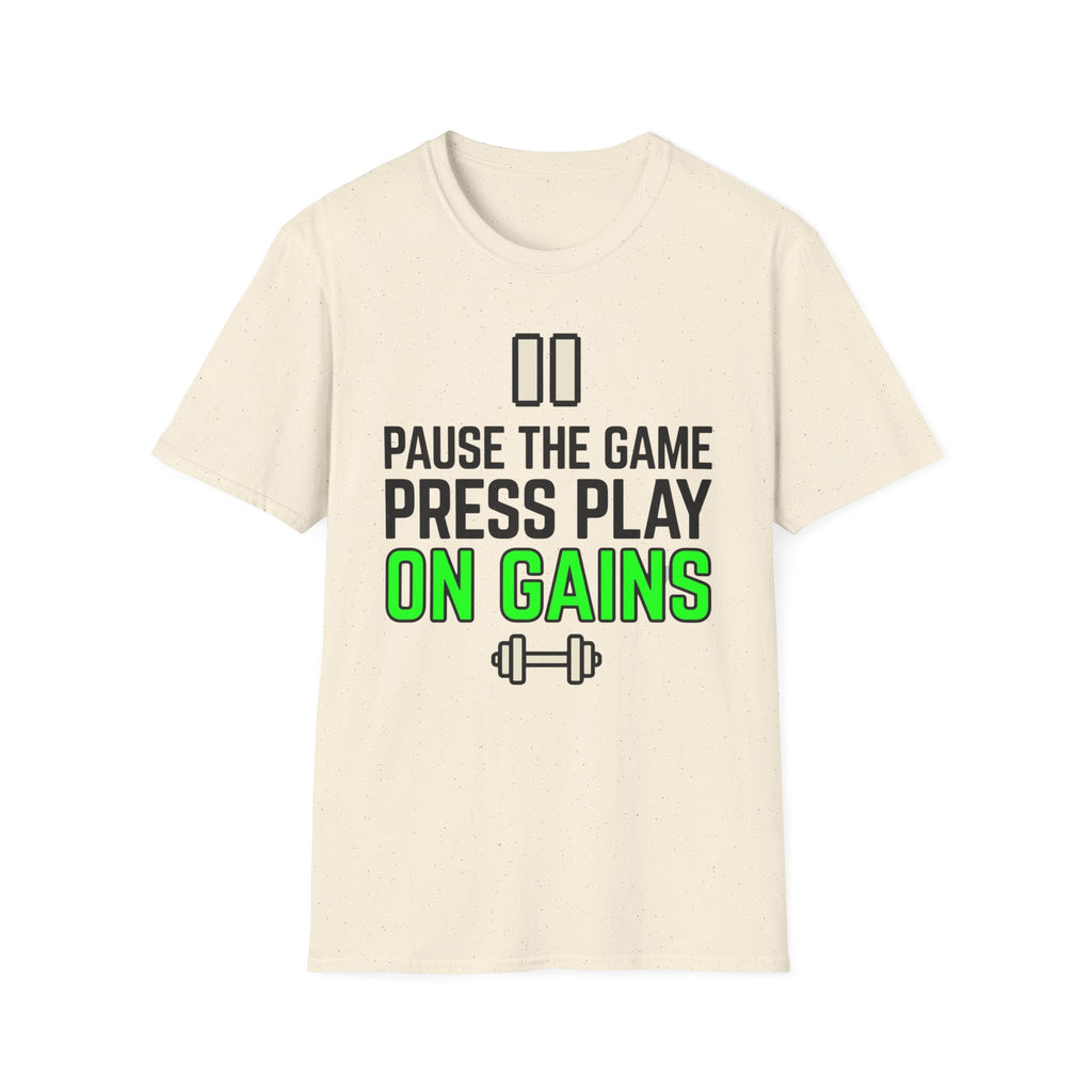 Pause The Game Press Play On Gains T-Shirt