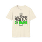 Pause The Game Press Play On Gains T-Shirt