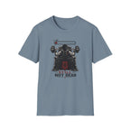 Still Not Dead  T-Shirt