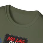 No Lag Only Gains  T-Shirt