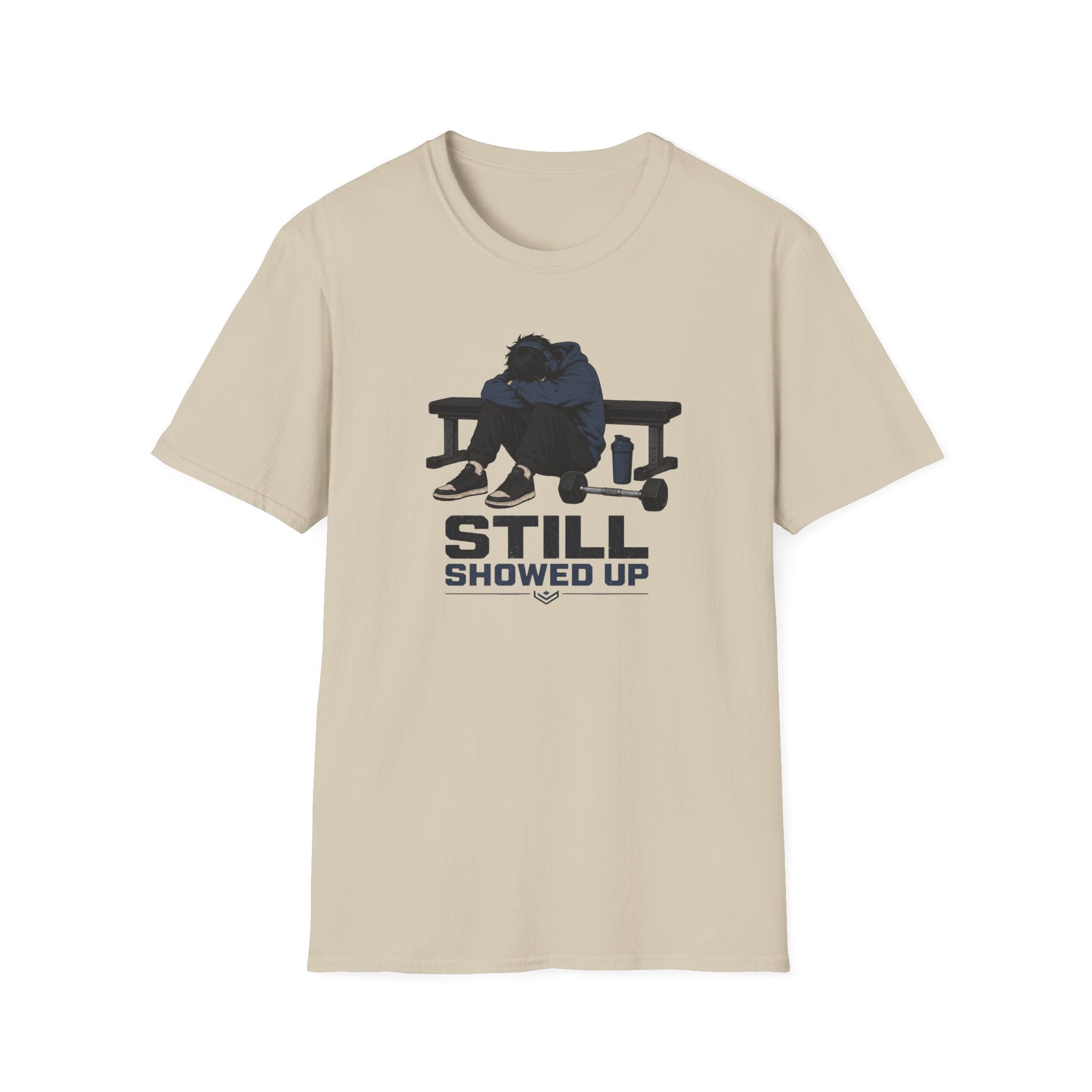 Still Showed Up T-Shirt