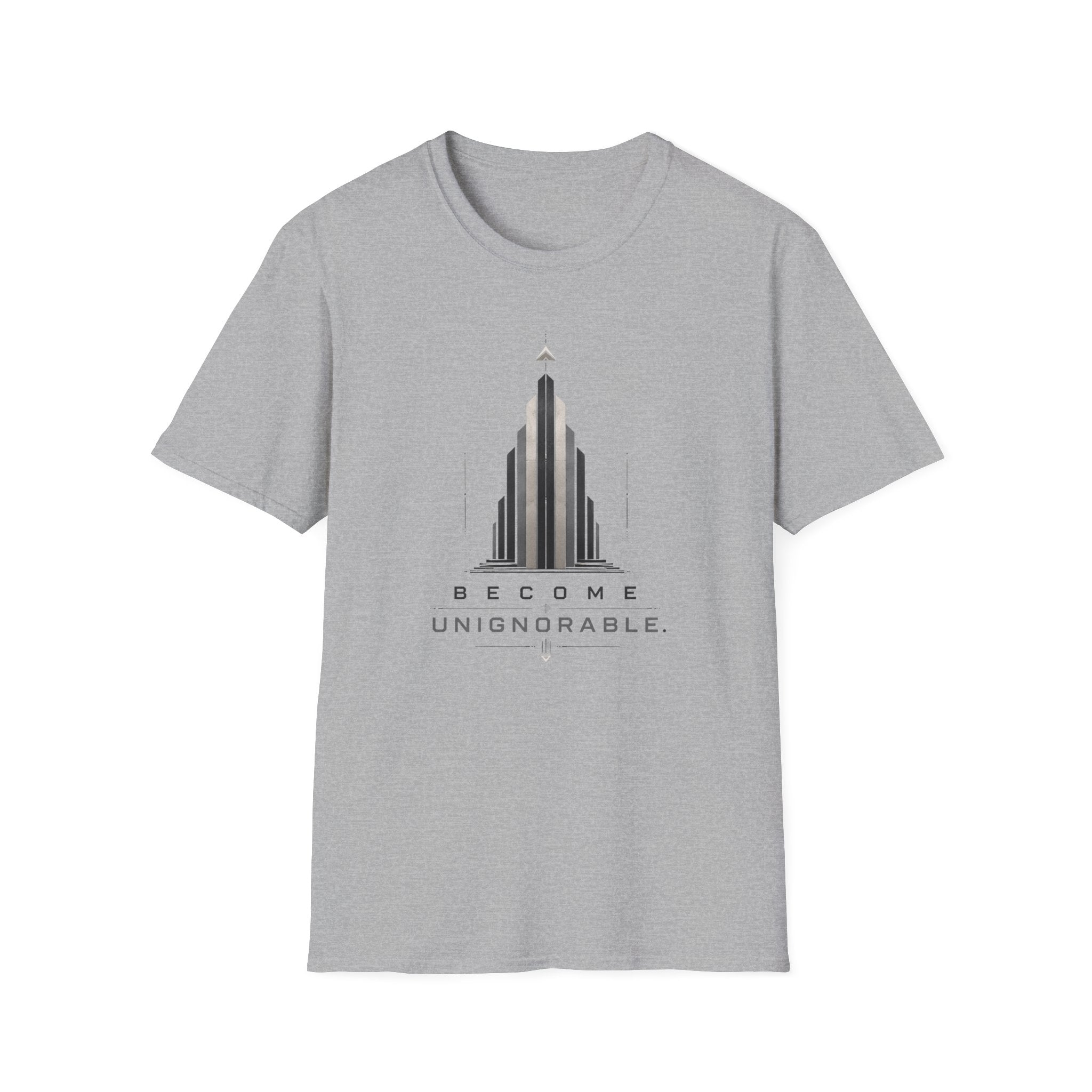 Become Unignorable. T-Shirt