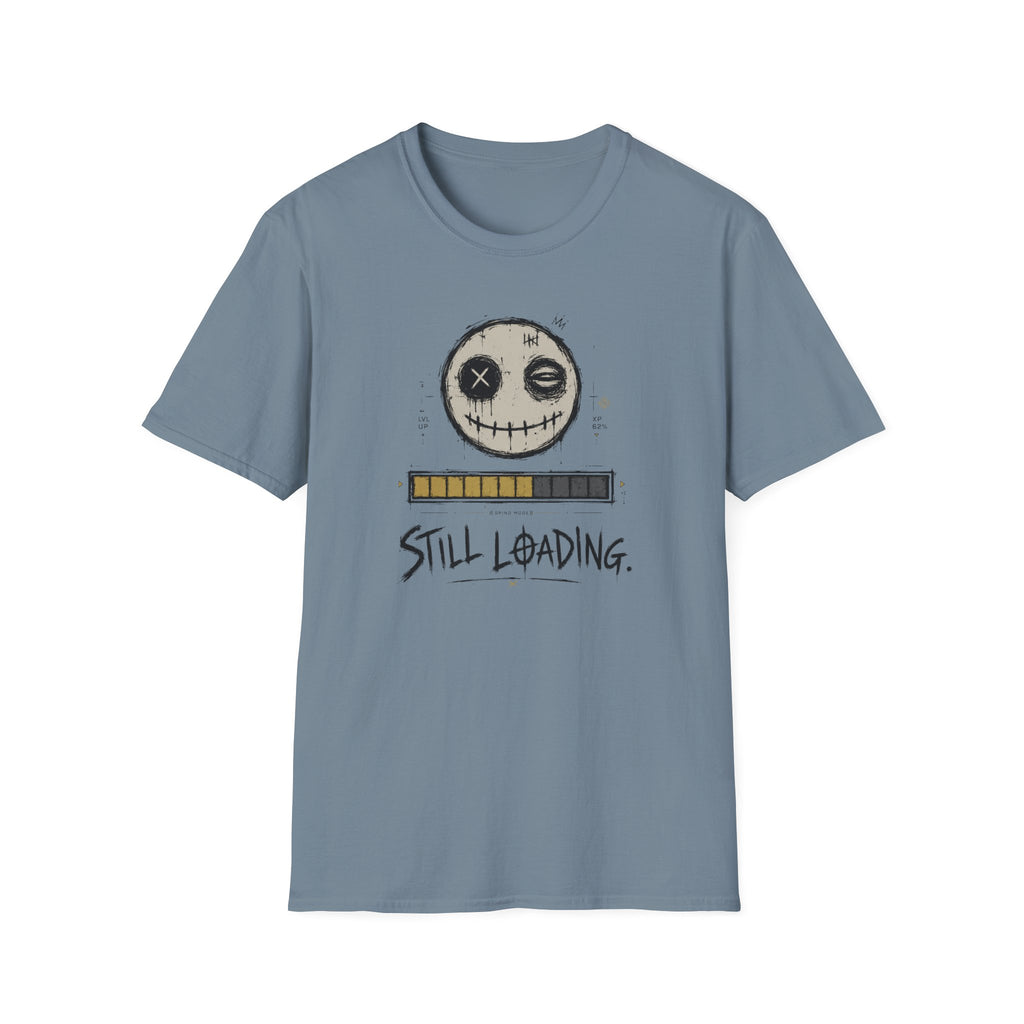 Still Loading  T-Shirt