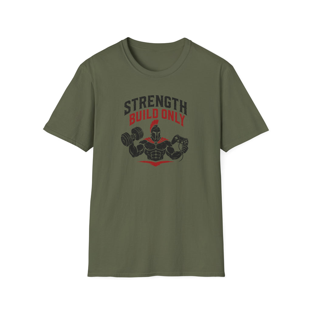 Strength Build Only  T-Shirt