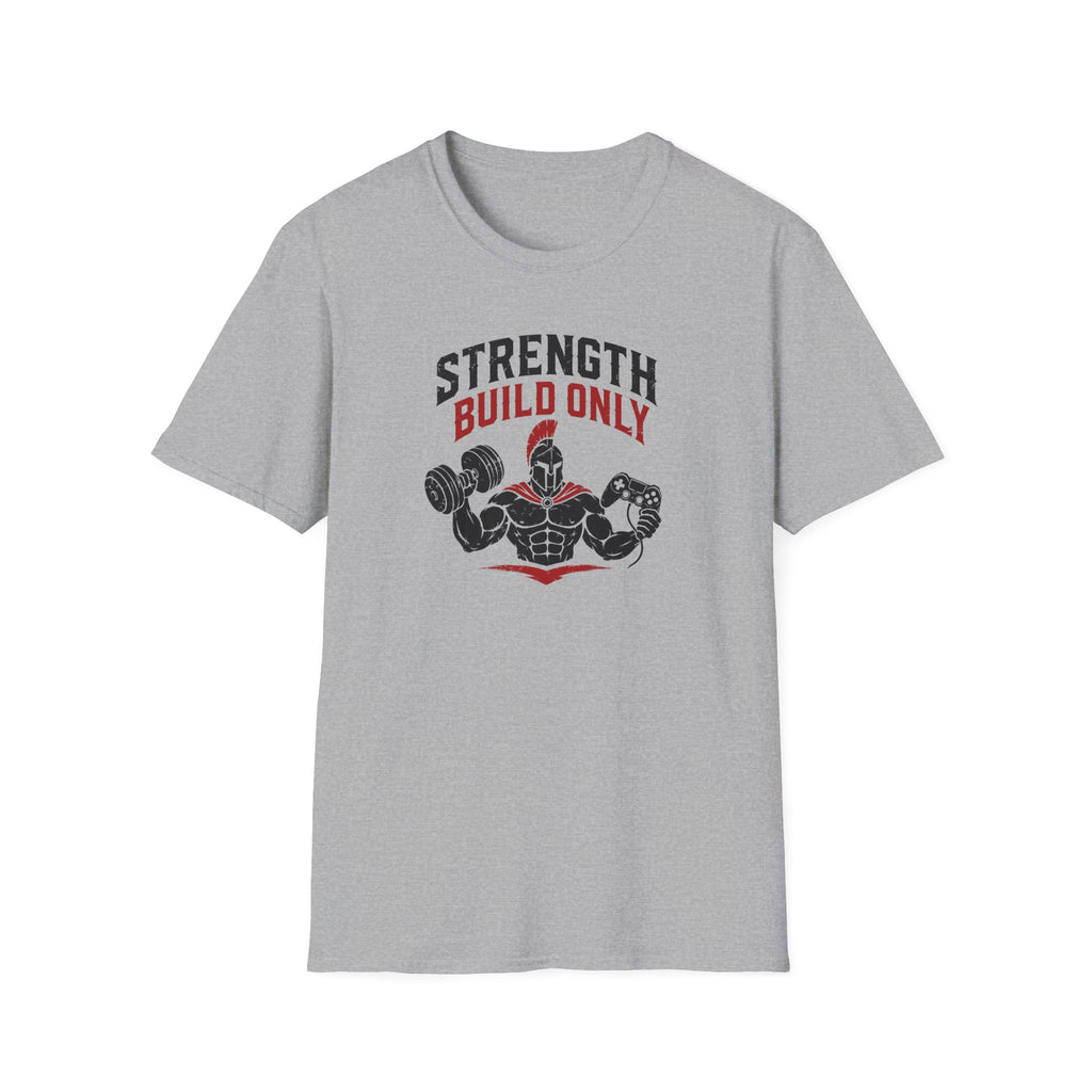 Strength Build Only  T-Shirt