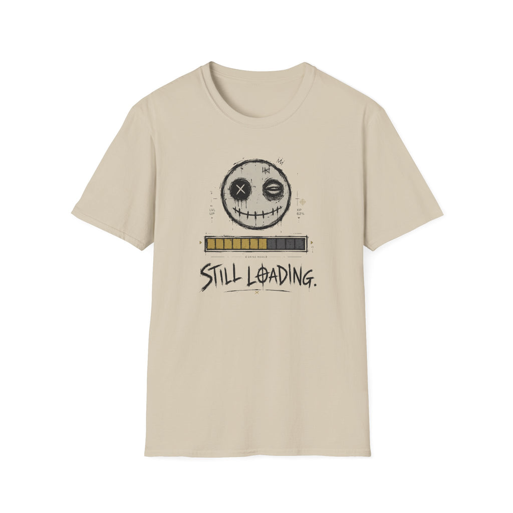 Still Loading  T-Shirt
