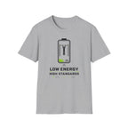 Low Energy High Standards T-Shirt