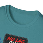 No Lag Only Gains  T-Shirt