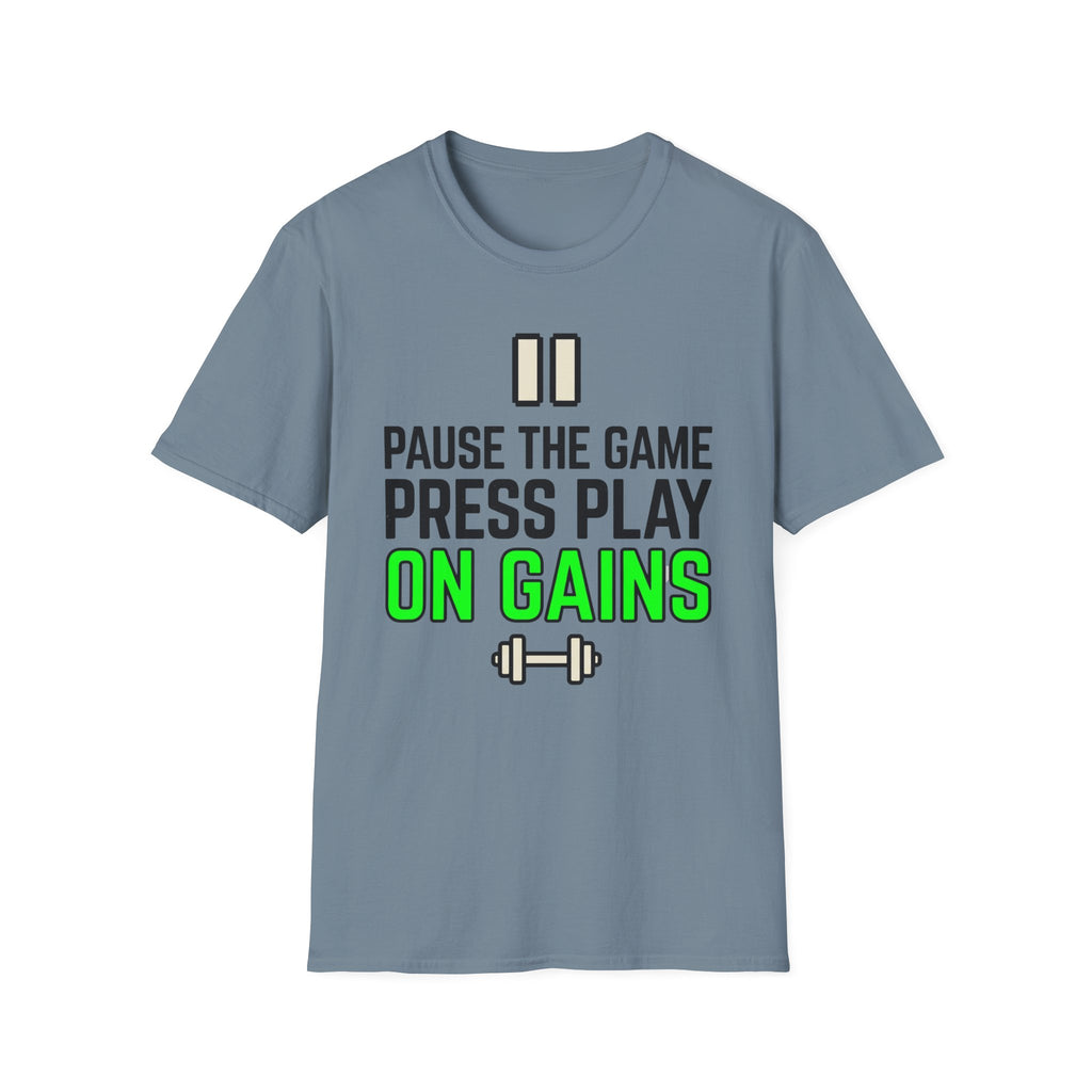 Pause The Game Press Play On Gains T-Shirt