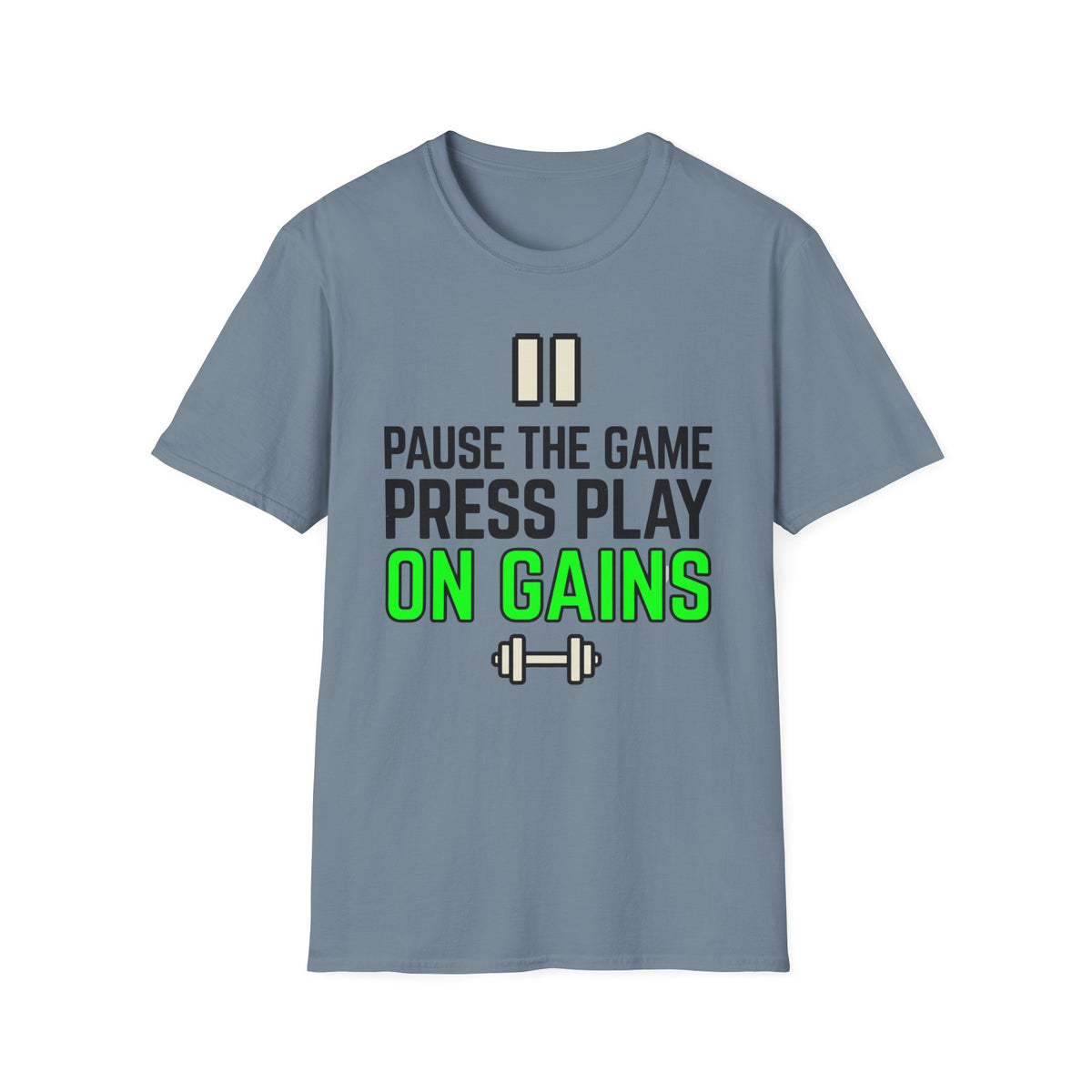 Pause The Game Press Play On Gains T-Shirt