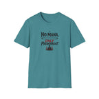 No Mana T-Shirt