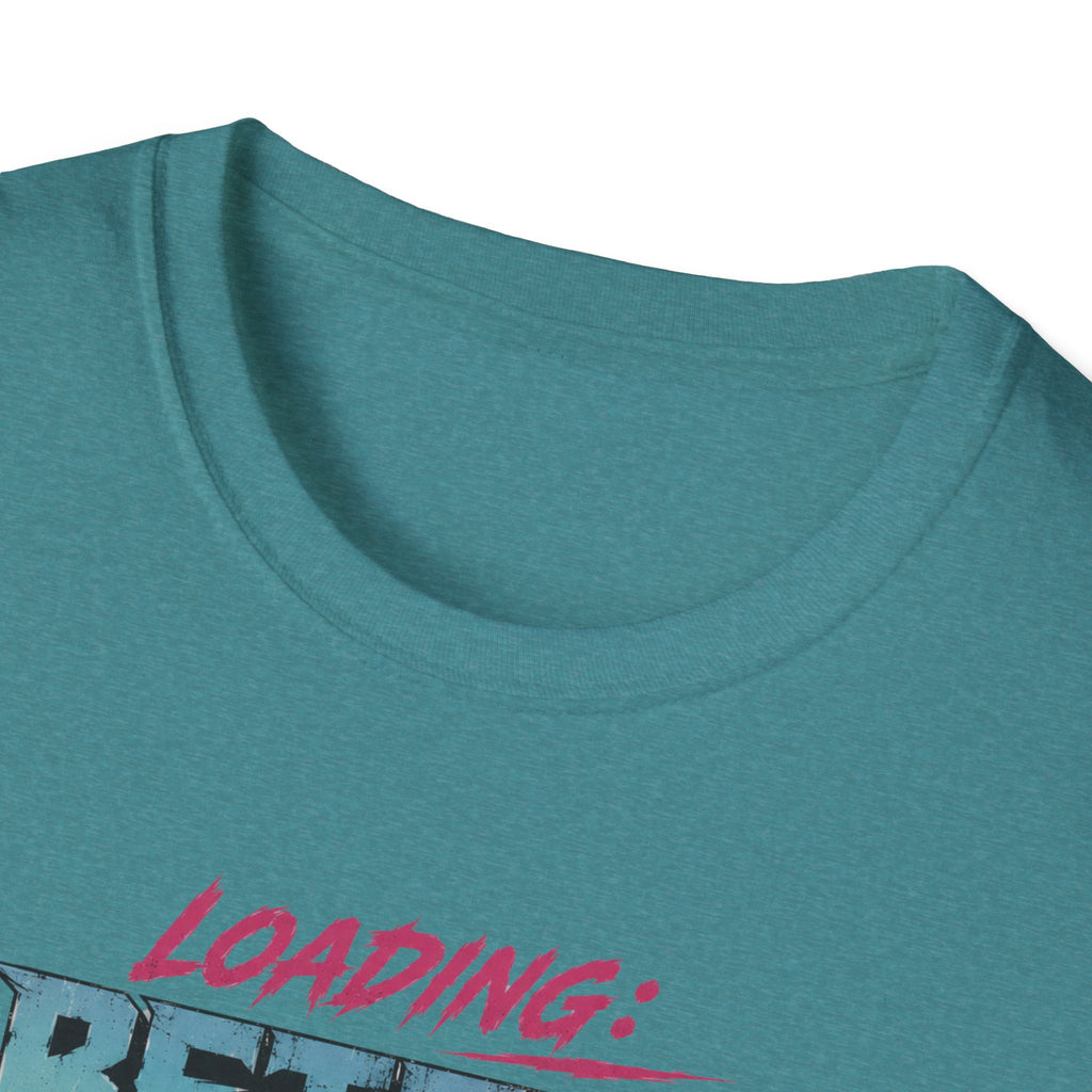 Loading Better Version T-Shirt