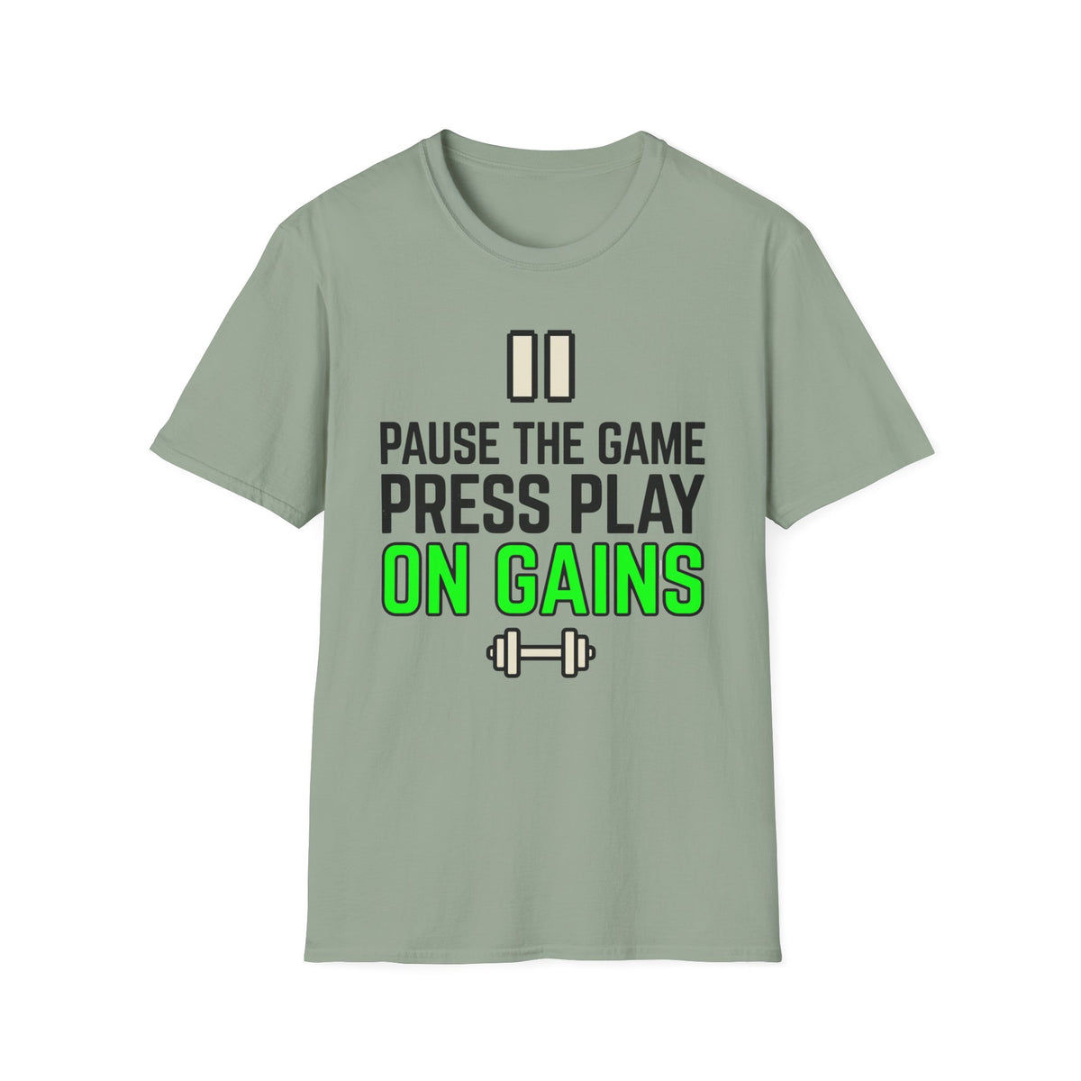 Pause The Game Press Play On Gains T-Shirt