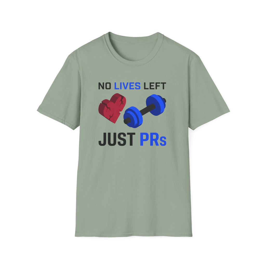No Lives Left Just PRs T-Shirt