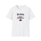 No Mana T-Shirt