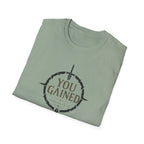 You Gained T-Shirt