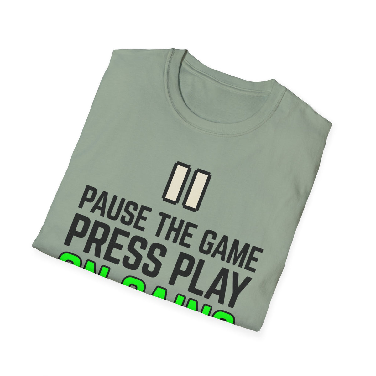 Pause The Game Press Play On Gains T-Shirt