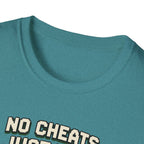 No Cheats T-Shirt