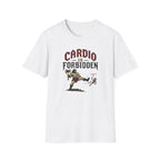 Cardio Is Forbidden T-Shirt