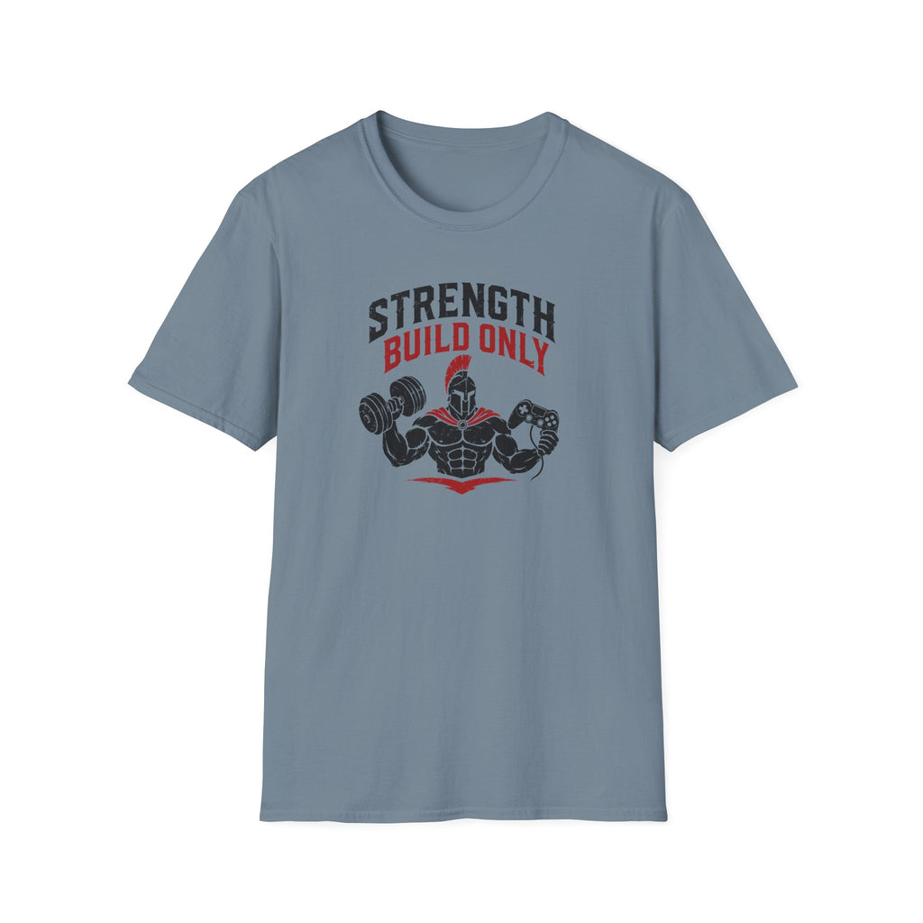 Strength Build Only  T-Shirt