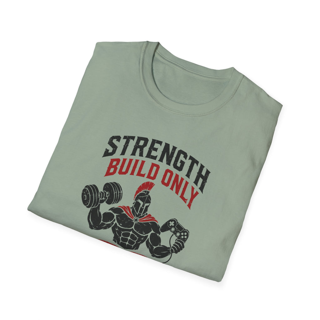 Strength Build Only  T-Shirt