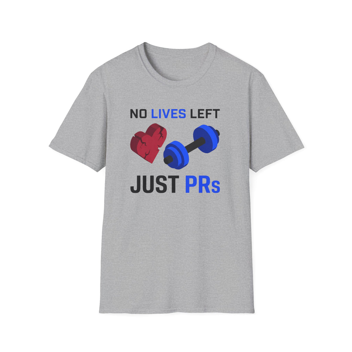No Lives Left Just PRs T-Shirt
