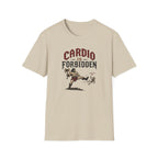 Cardio Is Forbidden T-Shirt