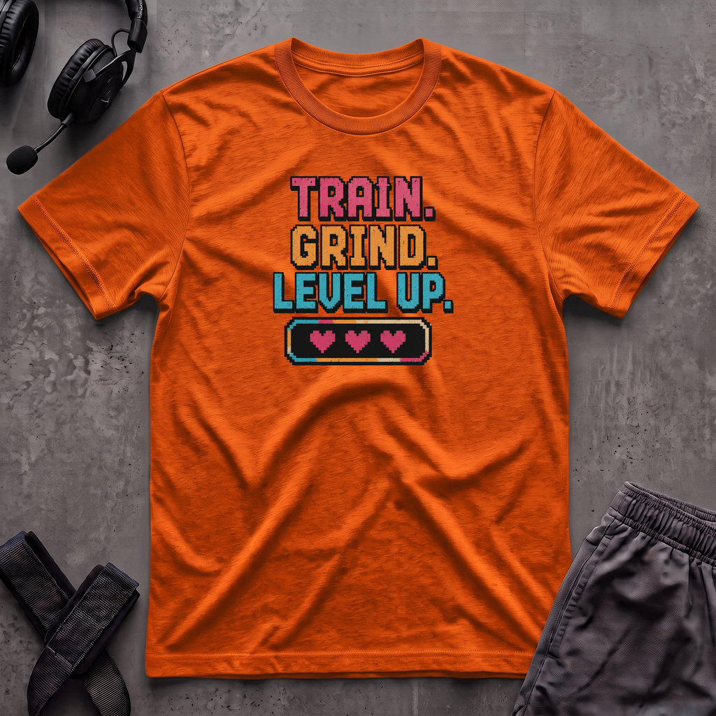 Train. Grind. Level Up. T-Shirt