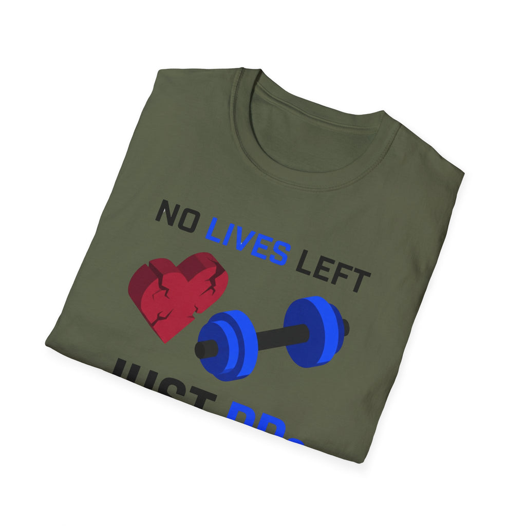 No Lives Left Just PRs T-Shirt