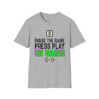 Pause The Game Press Play On Gains T-Shirt