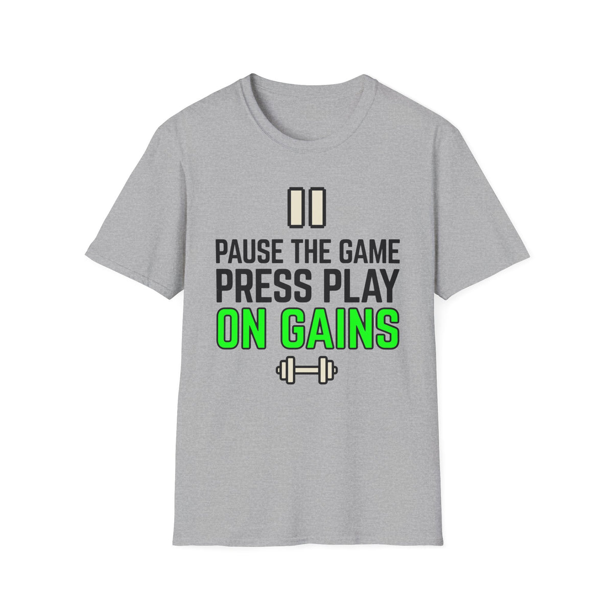 Pause The Game Press Play On Gains T-Shirt