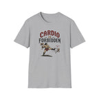 Cardio Is Forbidden T-Shirt
