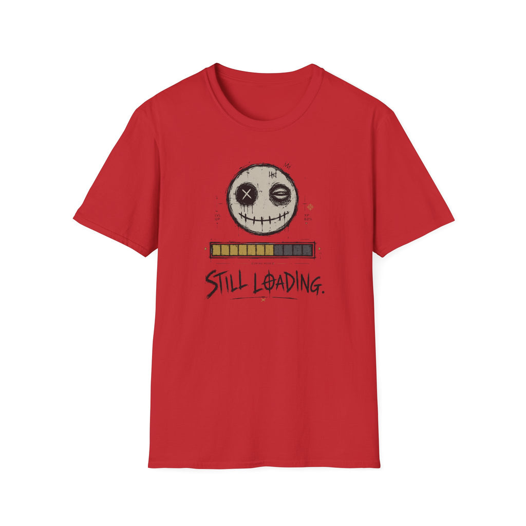 Still Loading  T-Shirt