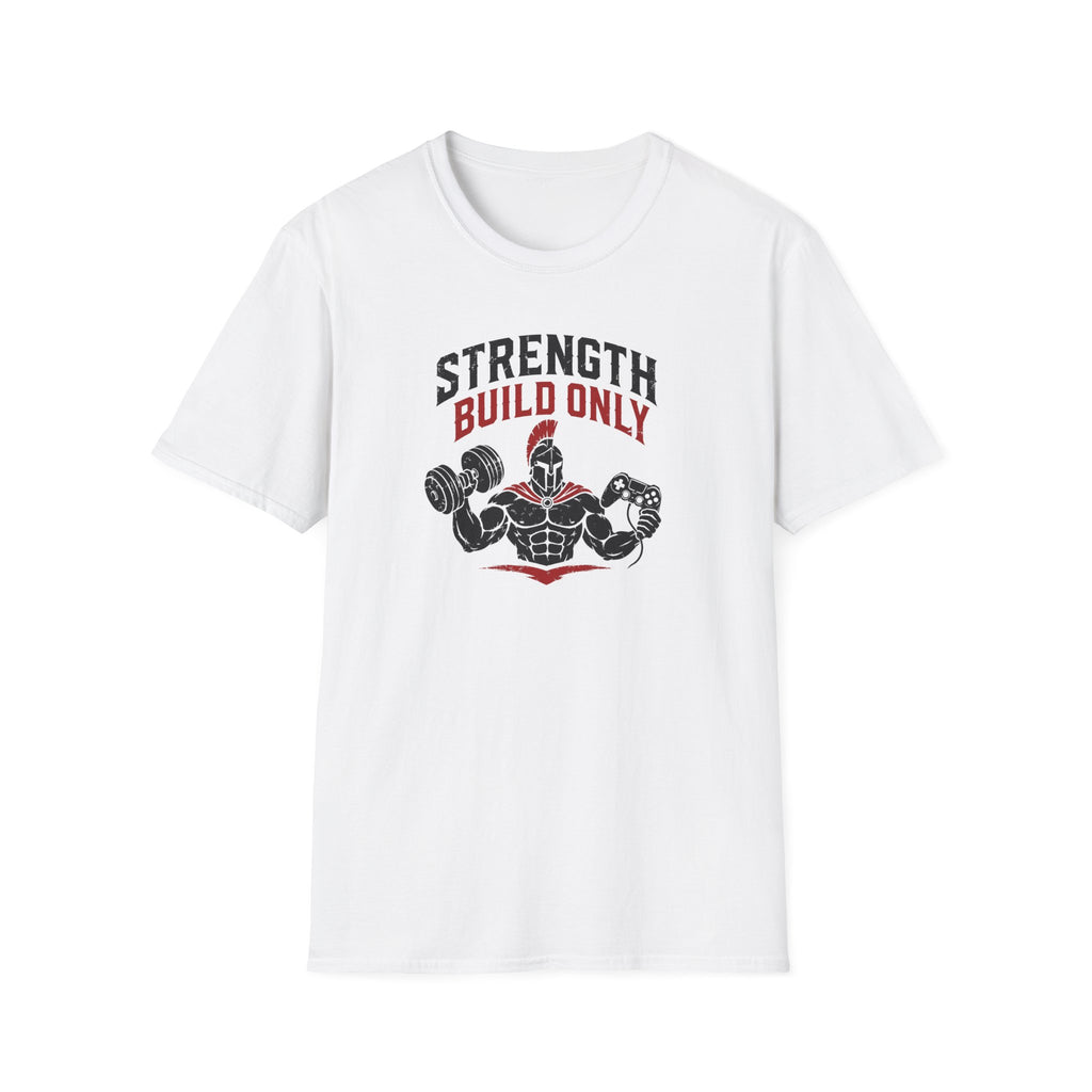 Strength Build Only  T-Shirt