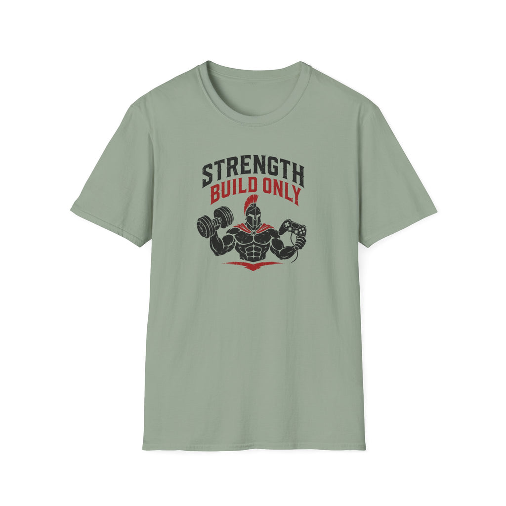 Strength Build Only  T-Shirt