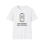 Low Energy High Standards T-Shirt