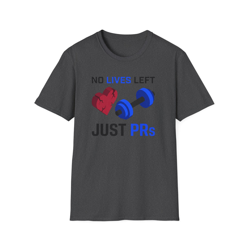 No Lives Left Just PRs T-Shirt