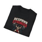 Respawn Stronger  T-Shirt