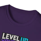 Level Up Yourself T-Shirt