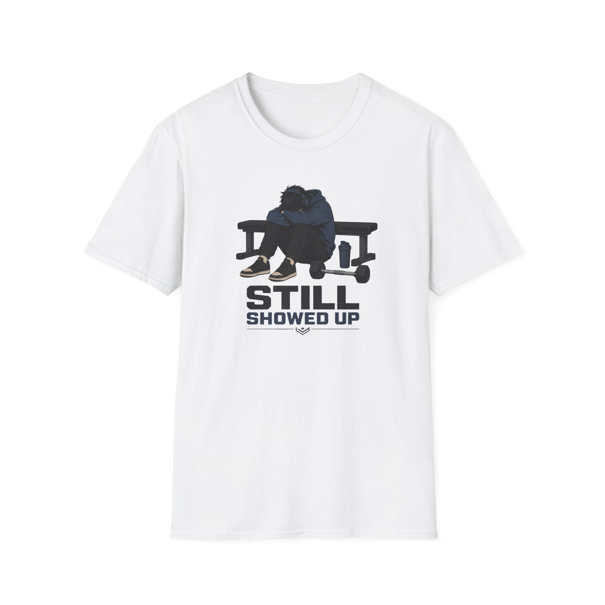 Still Showed Up T-Shirt