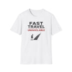 Fast Travel Unavailable T-Shirt